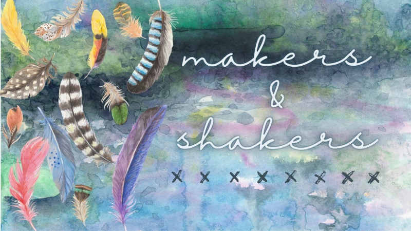 Makers & Shakers- Stitcher